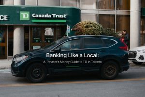 Banking Like a Local: A Traveler’s Money Guide to TD in Toronto
